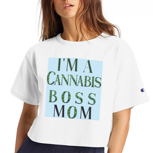 I'm A Cannabis Boss Mom Ladies Champion Cropped T-Shirt - white