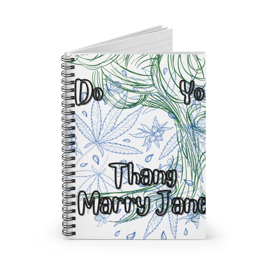 Do Yo Thang Marry Jane Spiral Notebook - Ruled Line