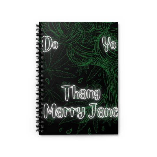 Do Yo Thang Marry Jane Spiral Notebook - Ruled Line