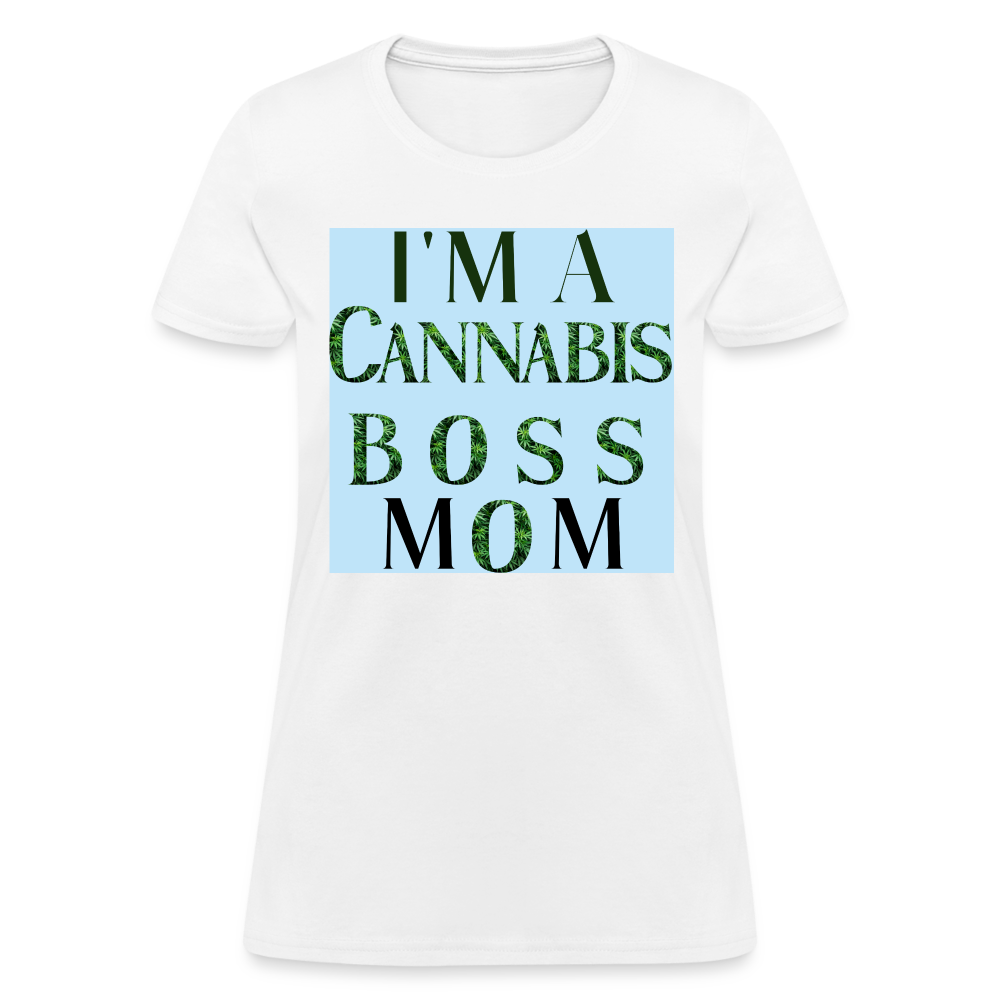I'm A Cannabis Boss Mom Ladies T-Shirt - white