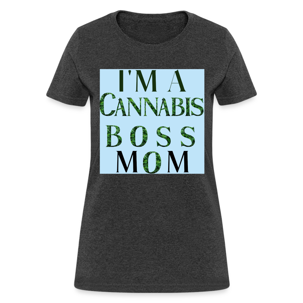 I'm A Cannabis Boss Mom Ladies T-Shirt - heather black