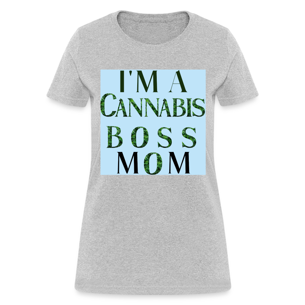 I'm A Cannabis Boss Mom Ladies T-Shirt - heather gray