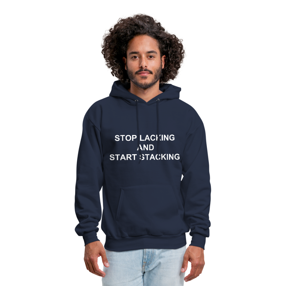 Stop Lacking And Start Stacking Money Men's Hoodie - navy