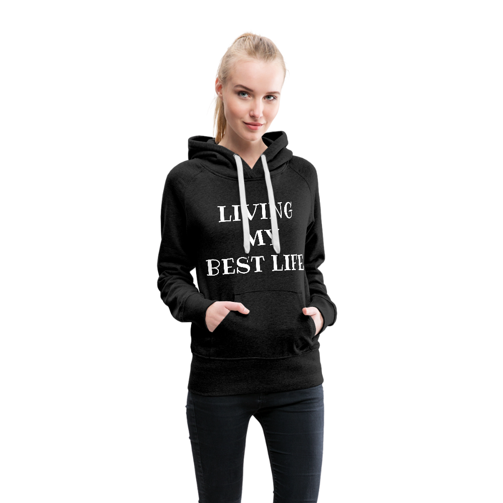 Living My Best Life Women’s Premium Hoodie - charcoal gray