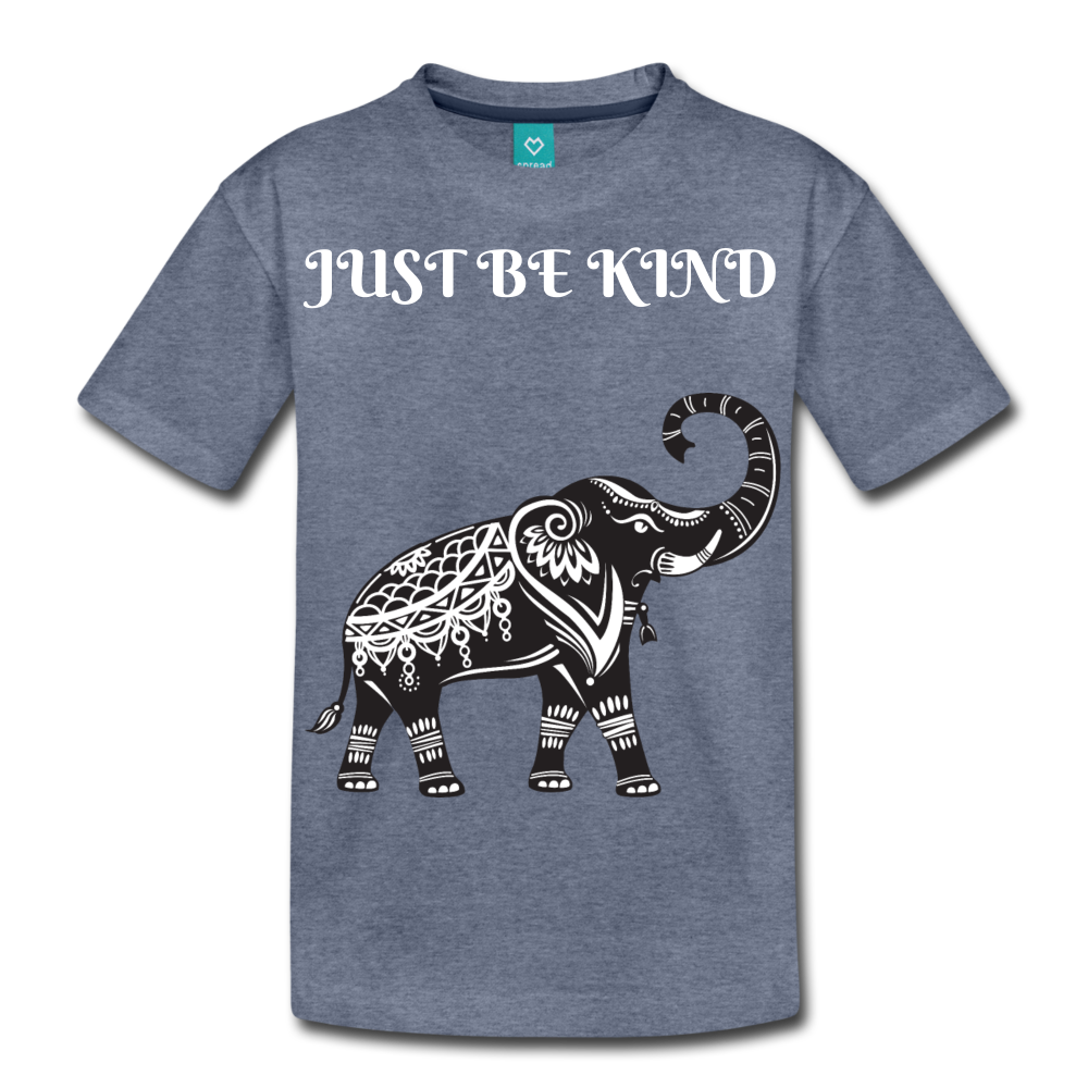 Just Be Kind Just Be Humble Kids' Premium T-Shirt - heather blue