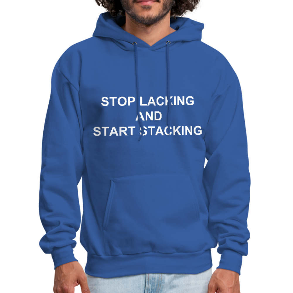 Stop Lacking And Start Stacking Money Men's Hoodie - royal blue