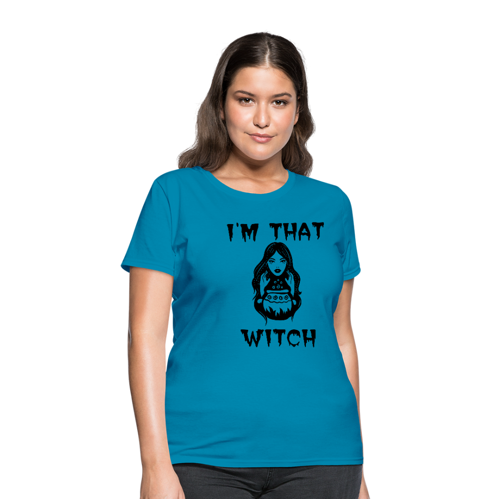 I'm That Witch Women's T-Shirt - turquoise