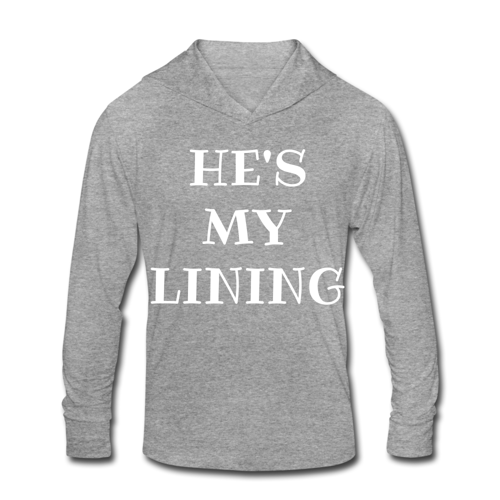 He's My Lining Tri-Blend Hoodie Shirt - heather gray
