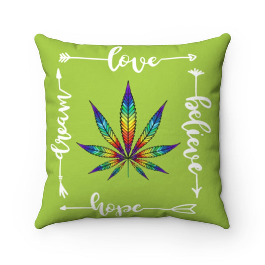 Love, Hope, Dream, Believe Cannabis Polyester Square Pillow