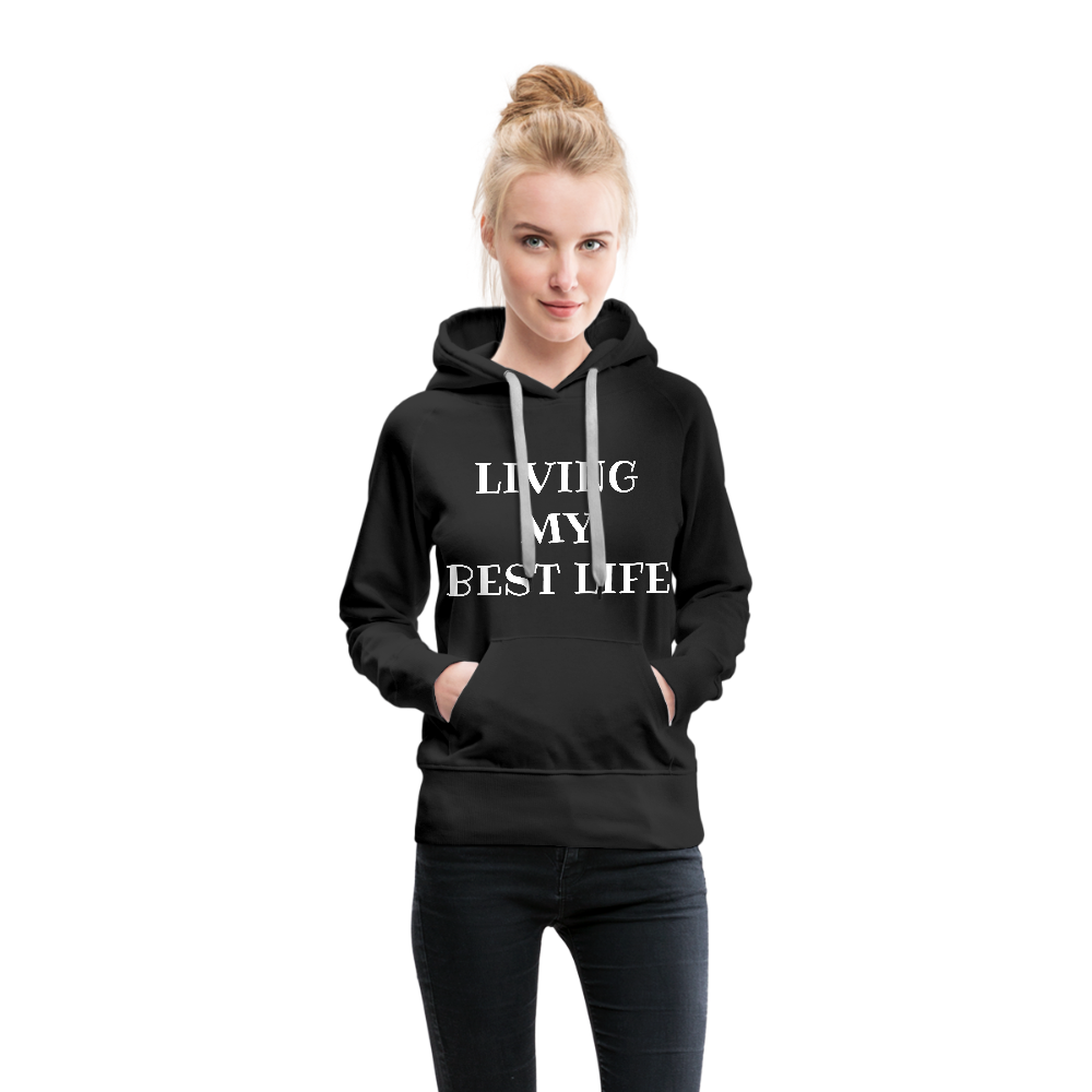 Living My Best Life Women’s Premium Hoodie - black