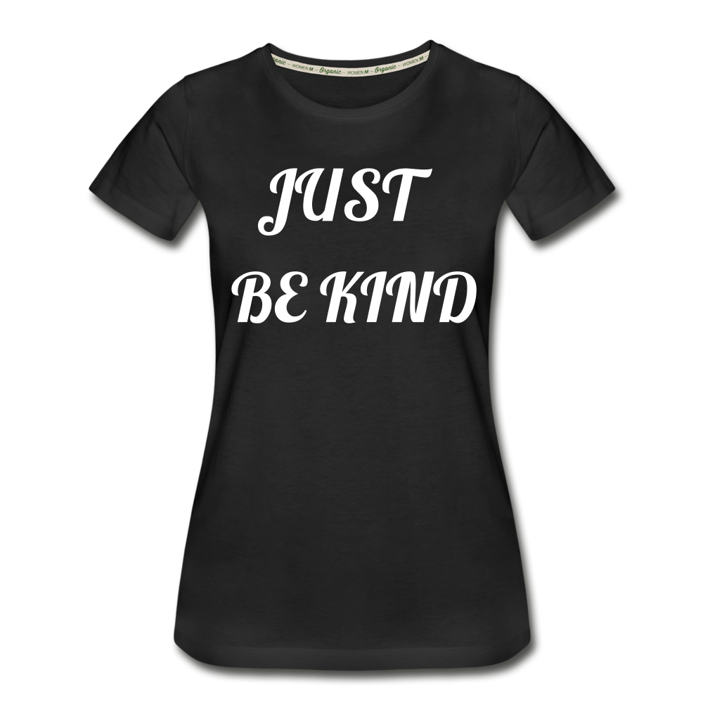 Just Be Kind, Just Be Humble Women's Organic T-Shirt - black
