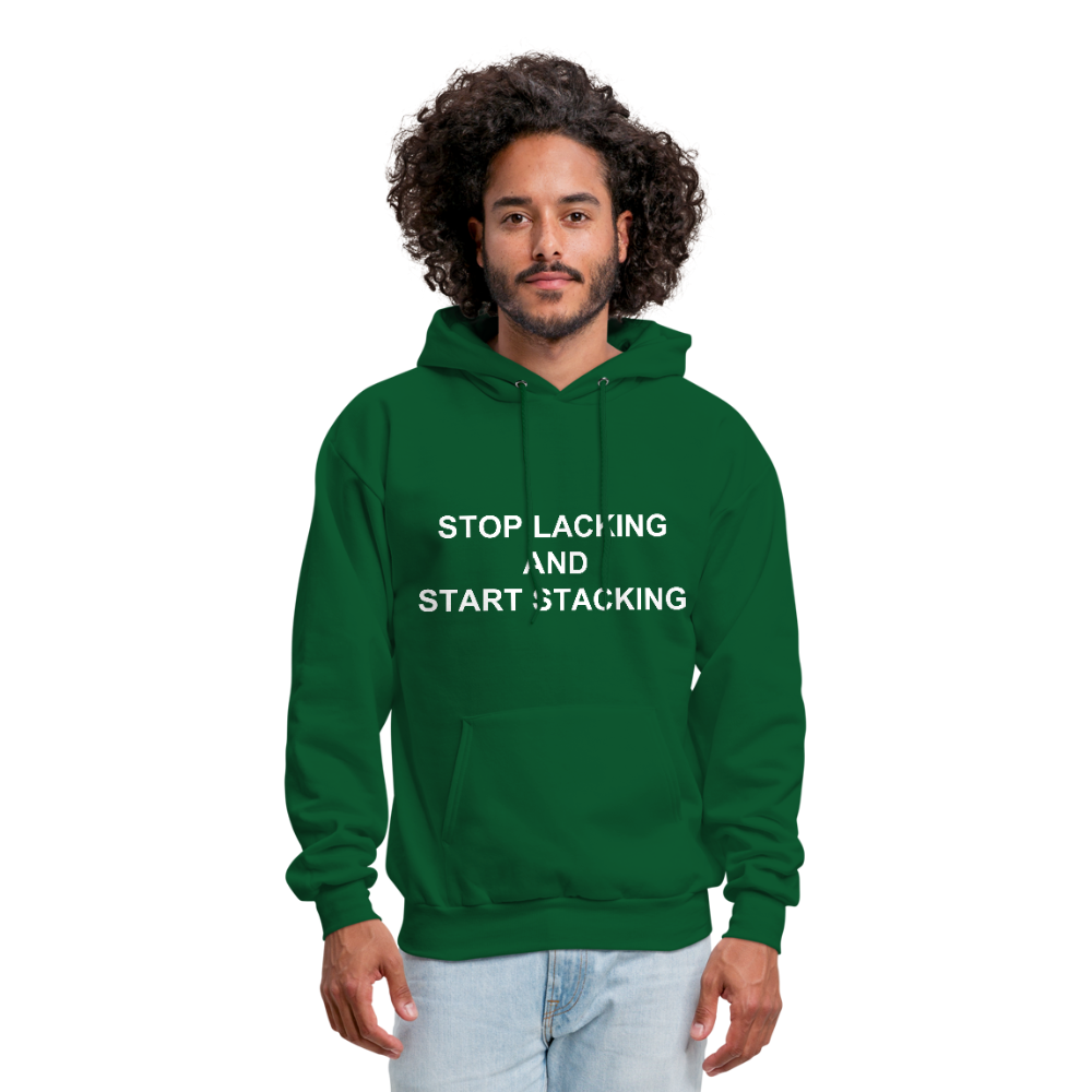 Stop Lacking And Start Stacking Money Men's Hoodie - forest green