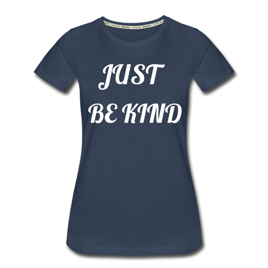 Just Be Kind, Just Be Humble Women's Organic T-Shirt - navy