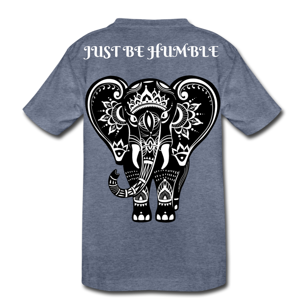 Just Be Kind Just Be Humble Kids' Premium T-Shirt - heather blue