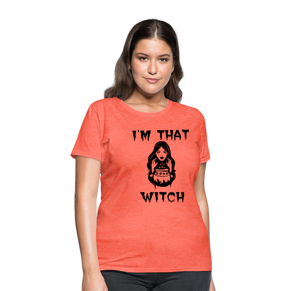 I'm That Witch Women's T-Shirt - heather coral