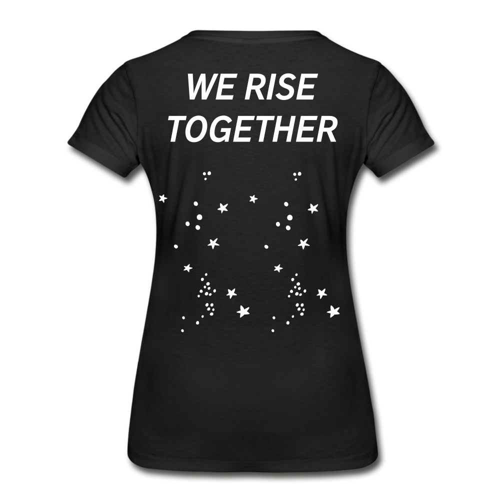 When I Rise You Rise We Rise Together Women’s Premium Organic T-Shirt - black