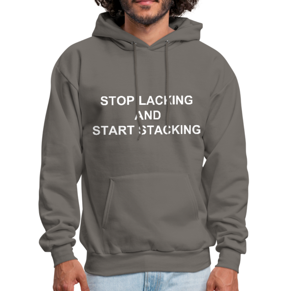 Stop Lacking And Start Stacking Money Men's Hoodie - asphalt gray