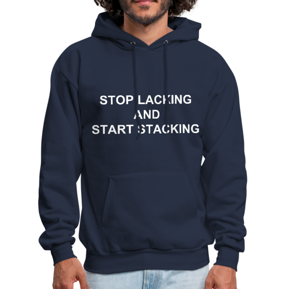 Stop Lacking And Start Stacking Money Men's Hoodie - navy