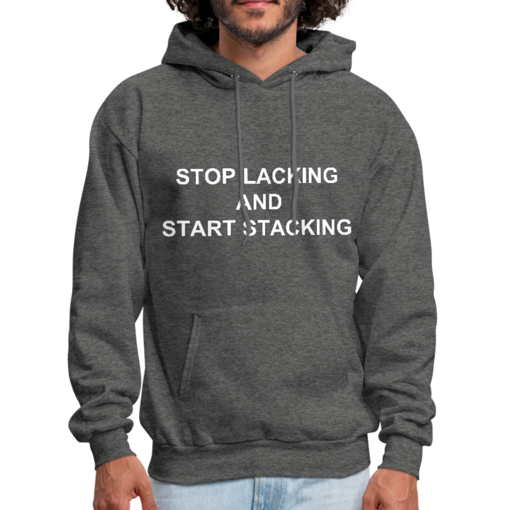 Stop Lacking And Start Stacking Money Men's Hoodie - charcoal gray
