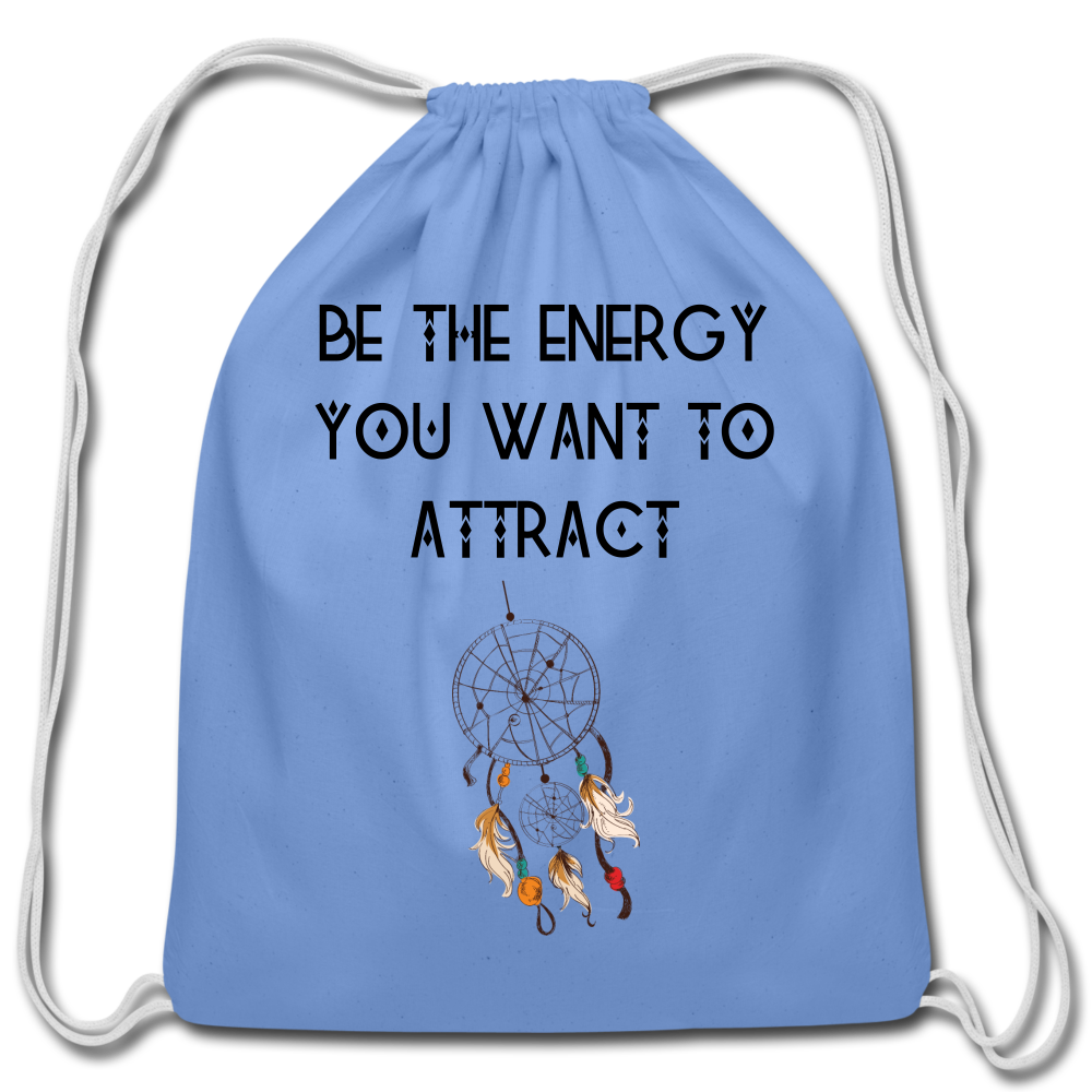 Be The Energy Cotton Drawstring Bag - carolina blue