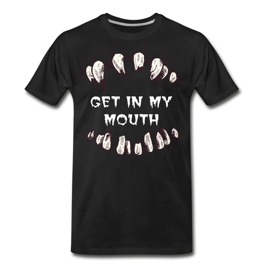 Get In My Mouth Men's Premium T-Shirt - black