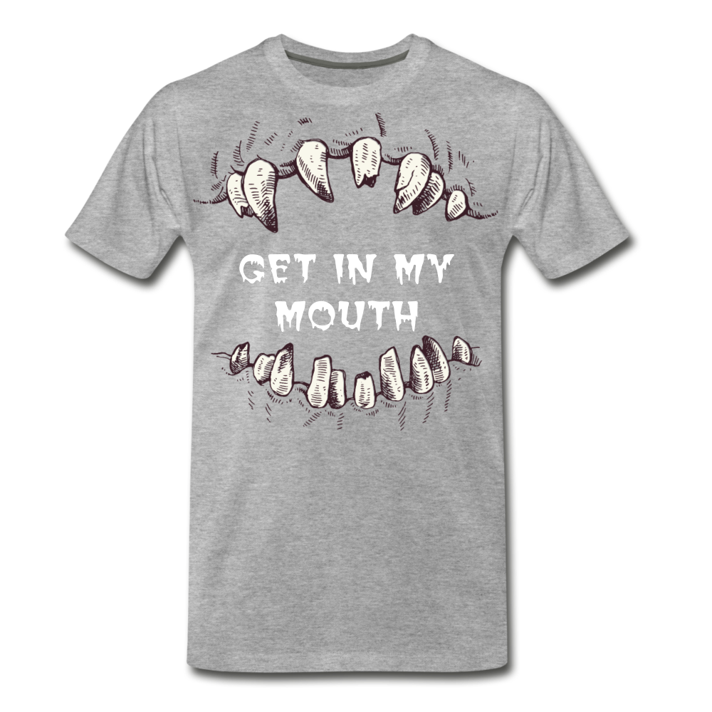 Get In My Mouth Men's Premium T-Shirt - heather gray