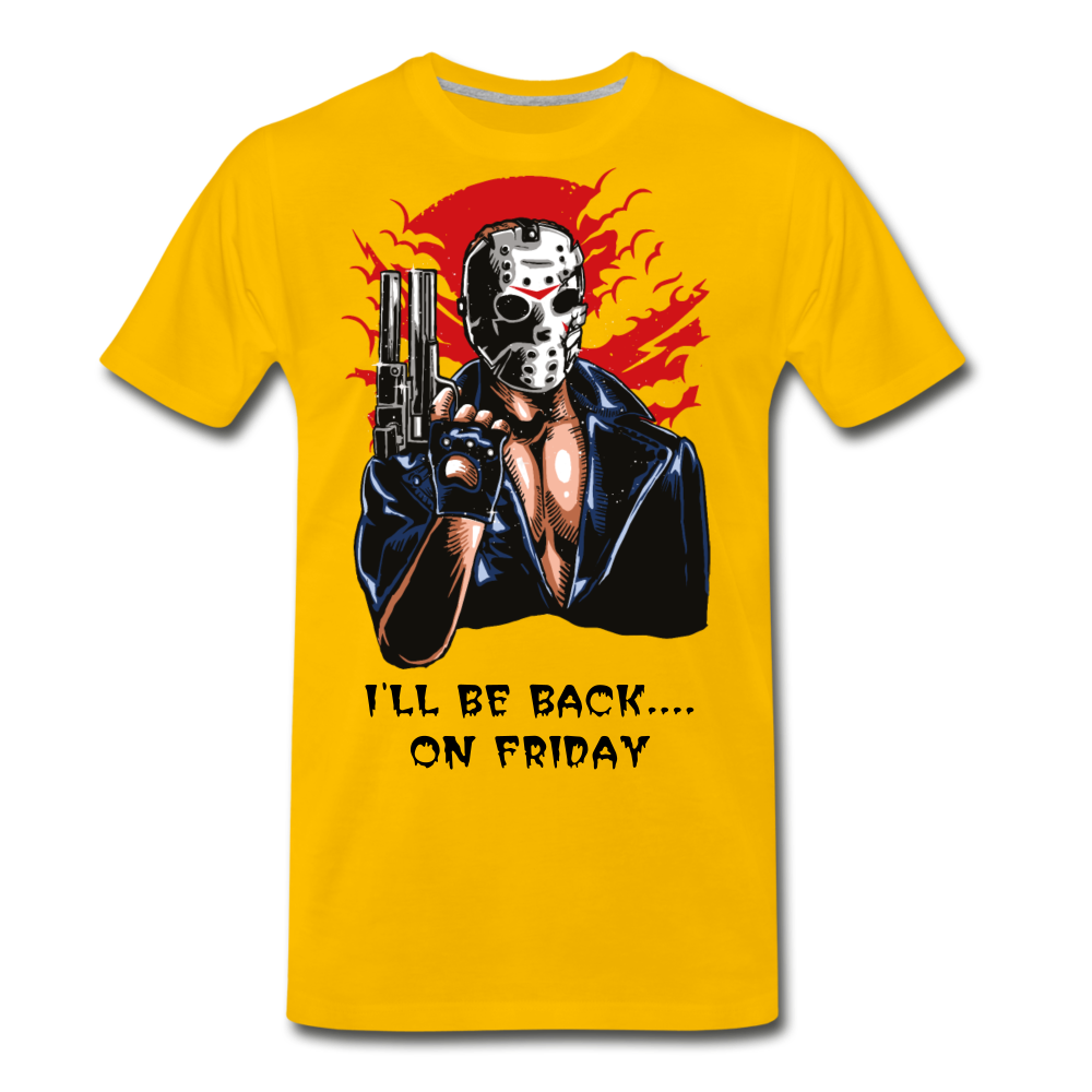 I'll Be Back On Friday Men's Premium T-Shirt - sun yellow