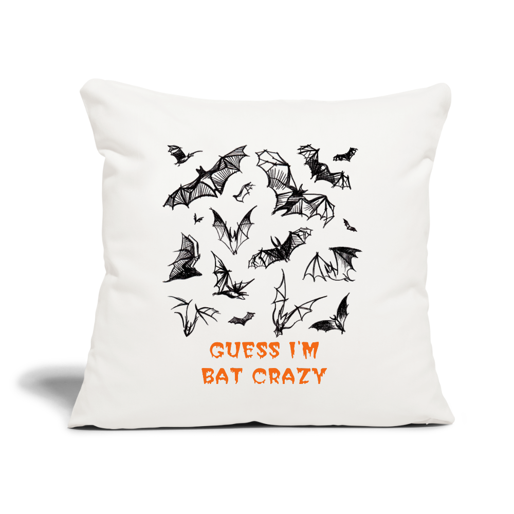 Guess I'm Bat Crazy Throw Pillow Cover 18” x 18” - natural white