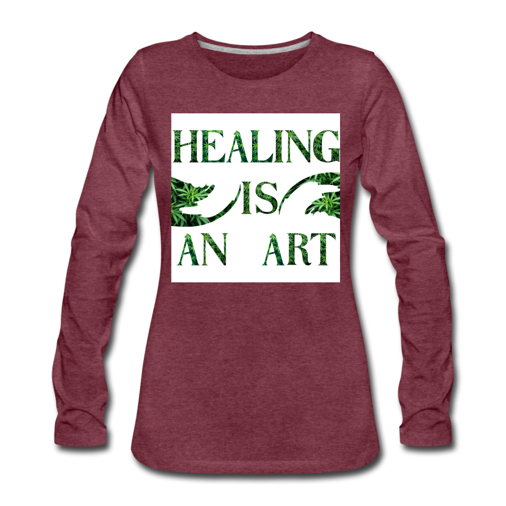 Healing Is An Art Ladies Premium Long Sleeve T-Shirt - heather burgundy