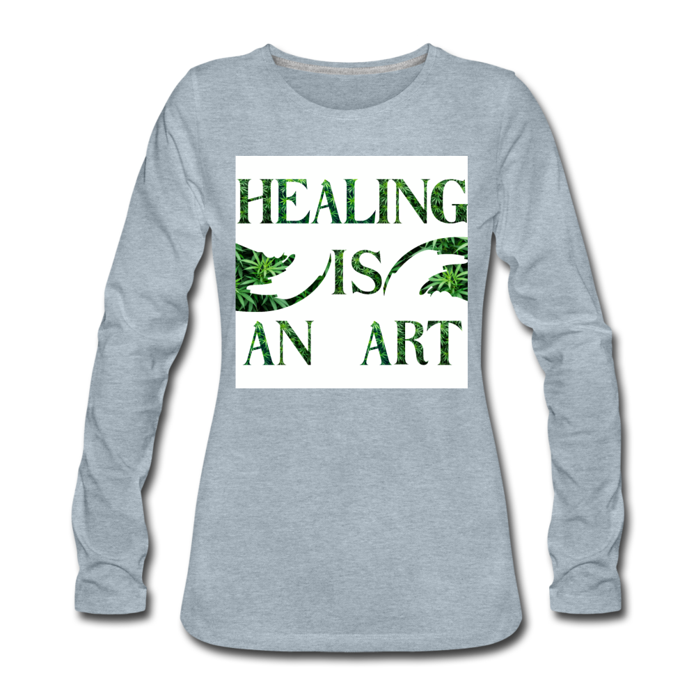 Healing Is An Art Ladies Premium Long Sleeve T-Shirt - heather ice blue