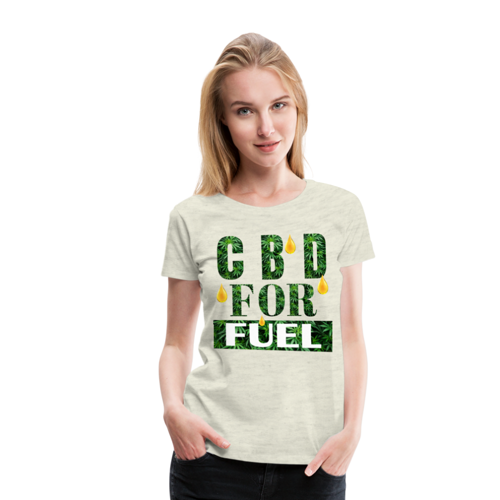 CBD For Fuel Ladies Premium T-Shirt - heather oatmeal