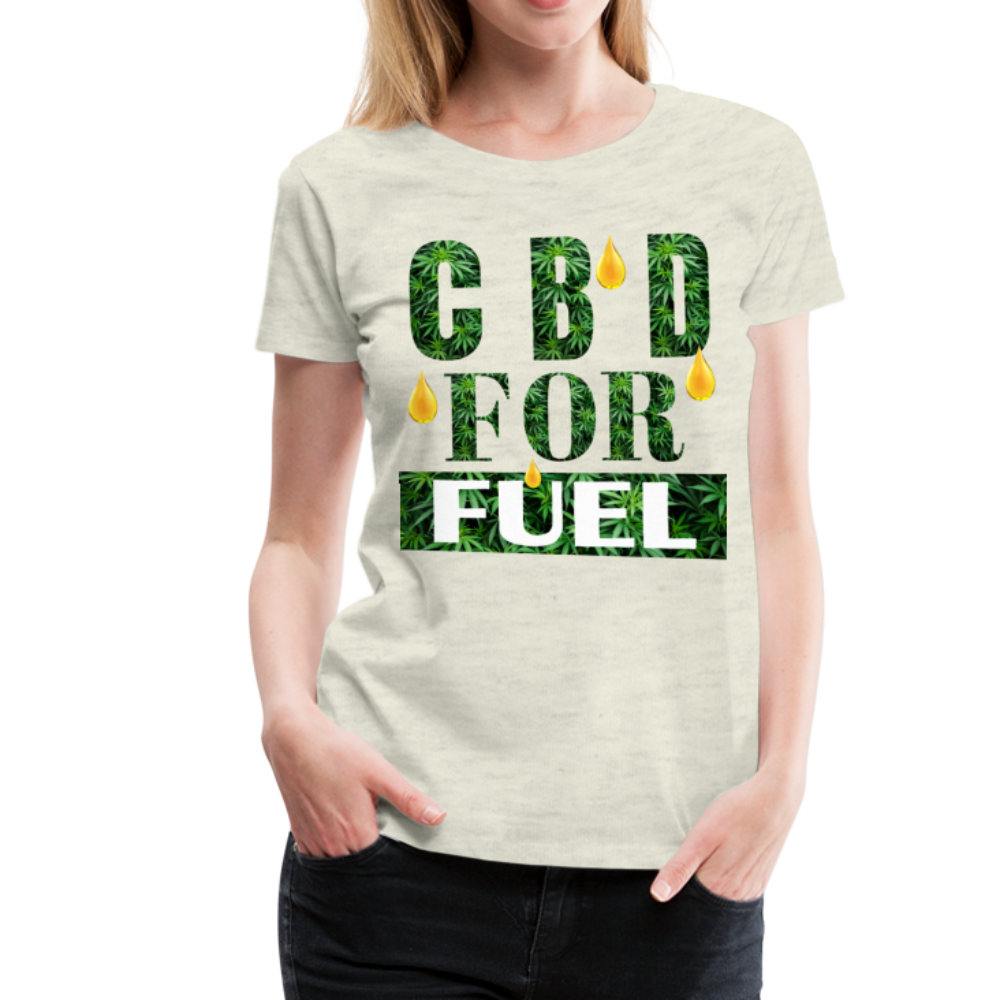 CBD For Fuel Ladies Premium T-Shirt - heather oatmeal